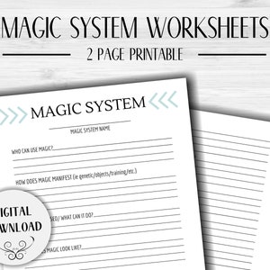 May include: A printable worksheet for creating a magic system. The worksheet has a title that says "Magic System" and includes prompts such as "Who can use magic?" and "How does magic manifest?"
