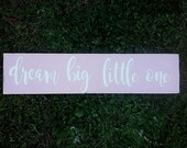 Dream big little one, nursery decor, primitive signs, large wood signs, signs for babies, farmhouse decor, farmhouse baby style, handmade