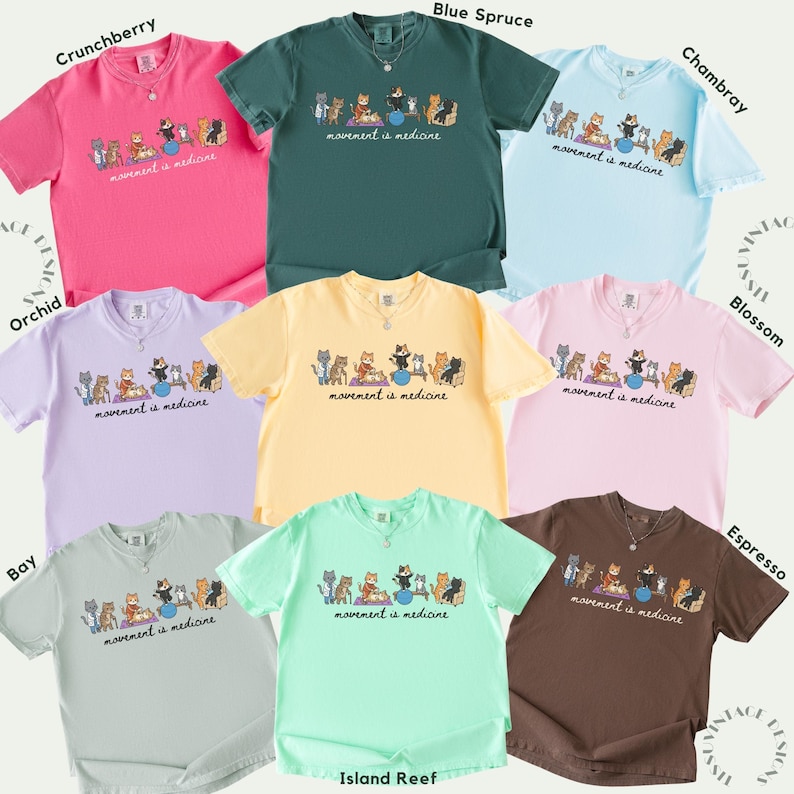 May include: A collection of eight short-sleeve t-shirts in various colors including pink, dark green, light blue, lavender, yellow, light pink, light gray, mint green, and brown. Each shirt features a graphic of cats exercising with the text movement is medicine.