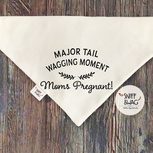 TAIL WAGGING moment moms PREGNANT, Dog pregnancy announcement, dog bandana, baby announcement pregnancy announcement