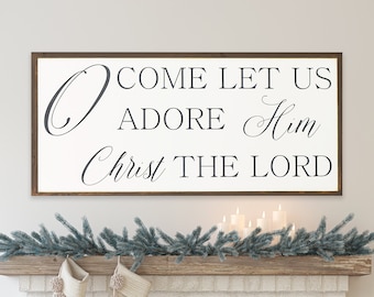 Farmhouse Christmas Sign O Come Let Us Adore Him Wall art, Christmas Home Decor