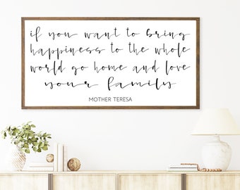 If You Want To Bring Happiness To The Whole World Framed Sign, Mother Teresa Quote Wall Hanging, Large Farmhouse Wall Art, Living Room Decor