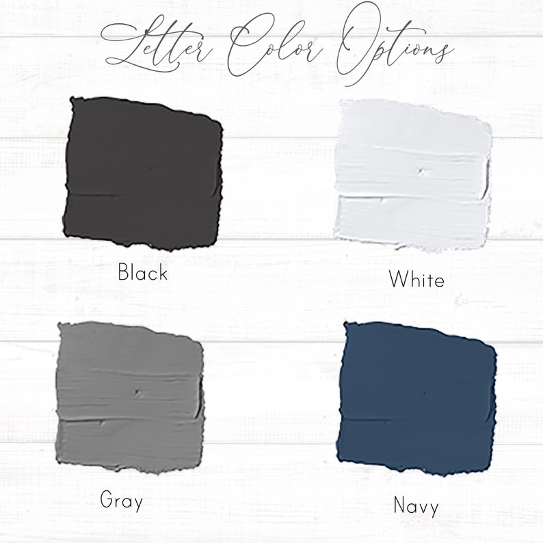 May include: Four paint swatches showing different color options for lettering: black, white, gray, and navy.