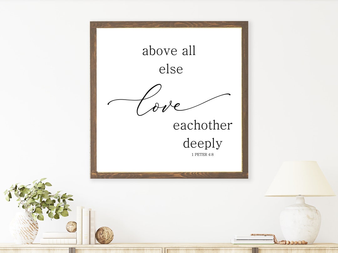 Scripture Wood Wall Art, Above All Else Love Eachother Sign, 1 Peter 4: ...