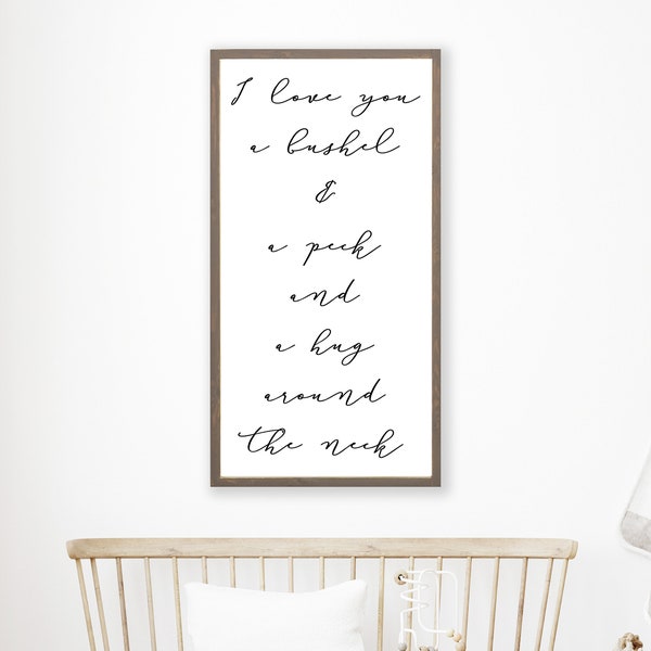 I Love You A Bushel And A Peck Sign|Nursery Wall Art|Farmhouse Sign|Nursery Wall Decor|Baby Shower Gift|Sign Above Crib|Nursery Room Sign