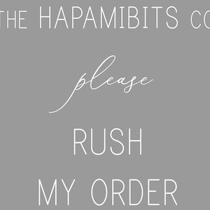 May include: White text on a gray background reads "The Hapamibits Co. please rush my order."