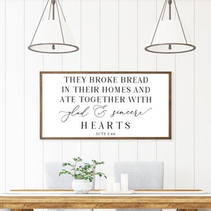 They Broke Bread With Glad And Sincere Hearts Sign, Christian Dining Room Sign, Kitchen Wall Art, Farmhouse Kitchen Wall Decor, Acts 2:46