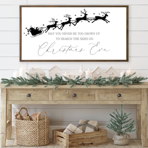 May You Never Be Too Grown Up To Search The Skies On Christmas Eve Sign, Farmhouse Christmas Sign, Christmas Wall Decor, Holiday Decor
