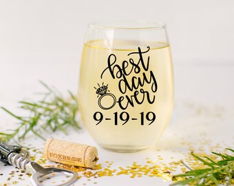 Best Day Ever Wine Glass Personalized Wedding Gift Wedding date Bride to be Engagement gift