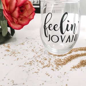 Feelin Jovani, Best Friend Gift,  housewives, wine wine glass, , funny glass, mom wine, , ,