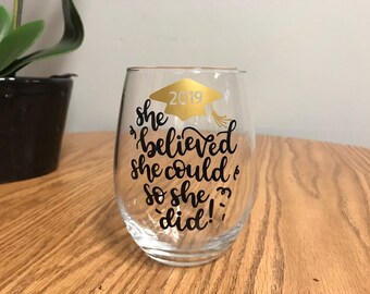 She believed she could so she did. Graduation gifts. Graduation Wine Glass. Graduation Favors. Gifts for Grad. New job gift, Promotion Gift