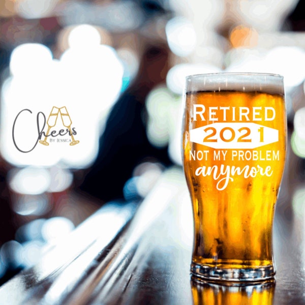 Retirement Beer Glass Not My Problem Etsy