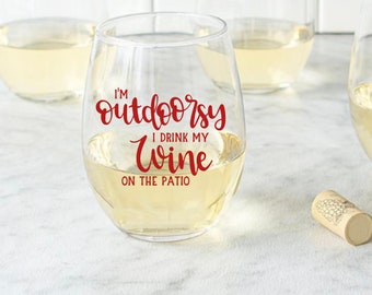 I'm outdoorsy, I like to drink wine on patios wine glass, funny wine glass, funny wine gift idea, wine drinker gift, funny cocktail glass