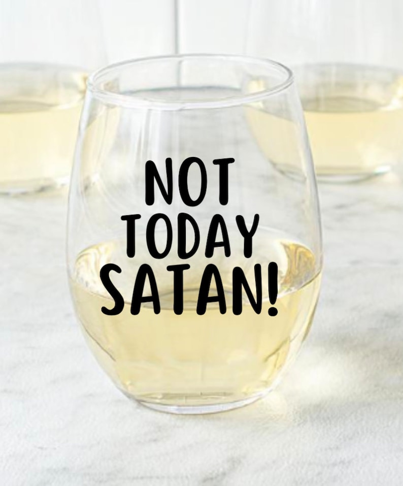 Funny wine glass wine lover gift funny coworker gift Not today satan Not today satan wine glass bad day at work wine glass coworker
