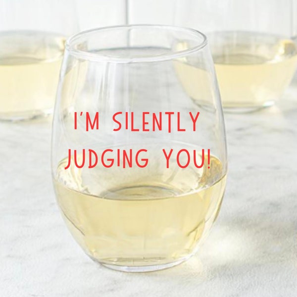 Judging gift, funny judging you glass, im silently judging you glass, Funny gift ideas for friends, wine lover gift, birthday gift idea her