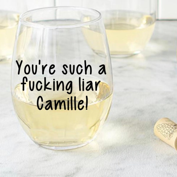 Tu es une telle menteuse Camille, verre à vin, cadeau drôle, verre drôle, vin de maman,
