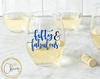 Fifty and Fab, Fifty Birthday Gifts, 50th Birthday Wine Glass, Fifty and Fabulous, 50th Birthday,Personalized Gift, Gift for Her, Birthday