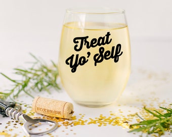 Treat yo self  wine glass gift, Treat Yo Self GIft,