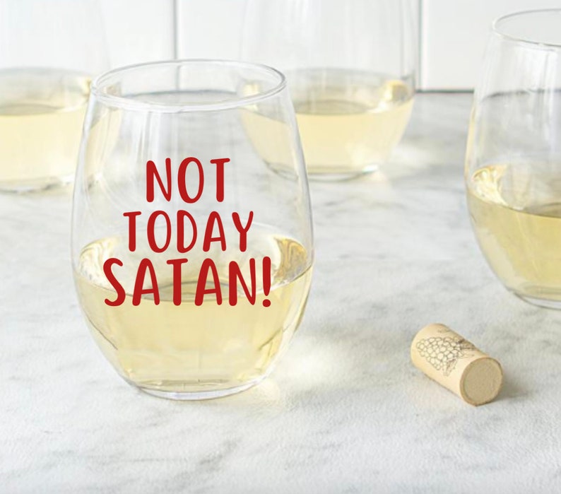 Funny wine glass wine lover gift funny coworker gift Not today satan Not today satan wine glass bad day at work wine glass coworker