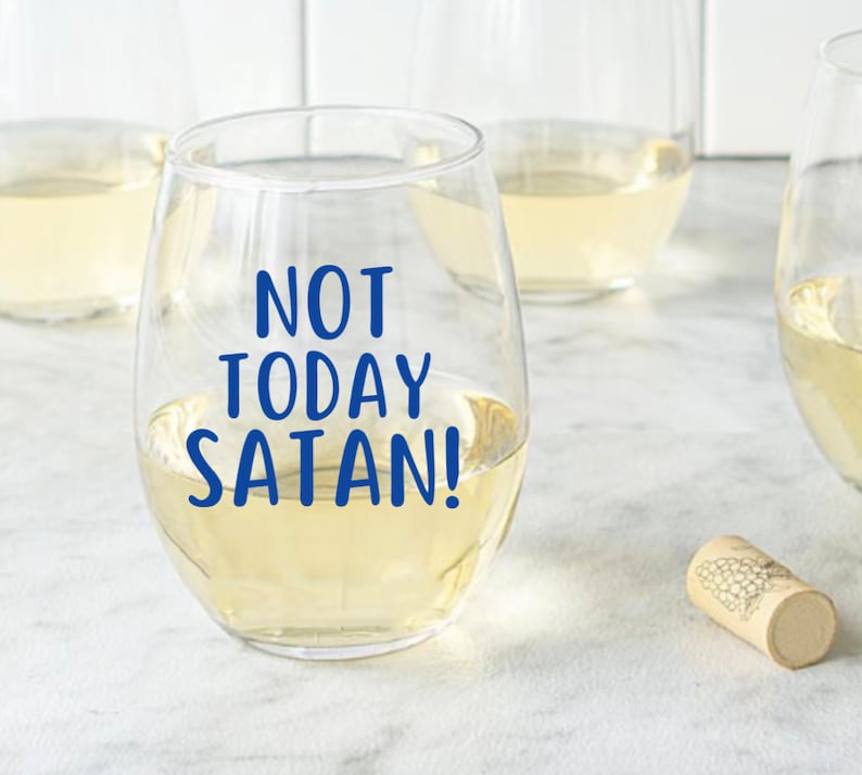 Funny wine glass wine lover gift funny coworker gift Not today satan Not today satan wine glass bad day at work wine glass coworker