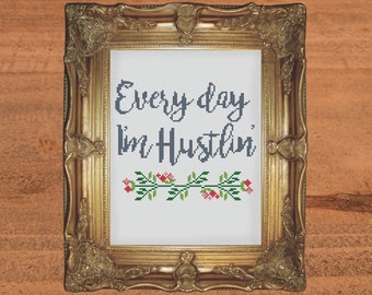 Every Day I'm Hustlin' Cross Stitch Pattern, Unique Gift for Her, Hip Hop DIY, Gangster Cross Stitch Pattern PDF Digital Download
