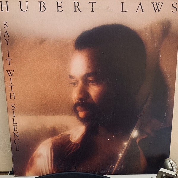 Hubert Laws “Say it with Silence” Vinyl LP Record Great Condition.