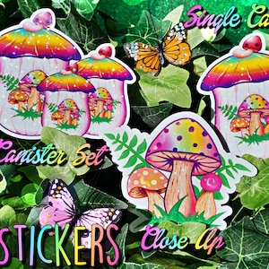 May include: A collection of colorful mushroom-themed stickers and canister sets. The stickers feature vibrant rainbow-colored mushroom designs with the words "Stickers", "Canister Set", "Single Canister", and "Close Up". Butterflies are also included.