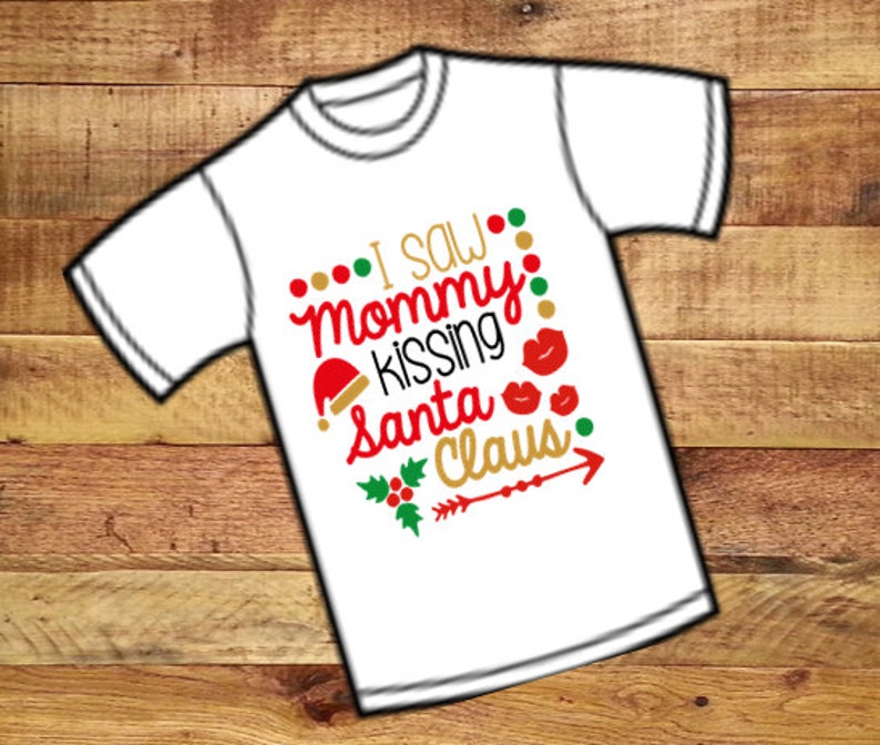 Holiday St Christmas Christmas Baby I Saw Mommy Kissing Santa Claus Girls XMas Christmas Shirt humor Santa baby girls Nick