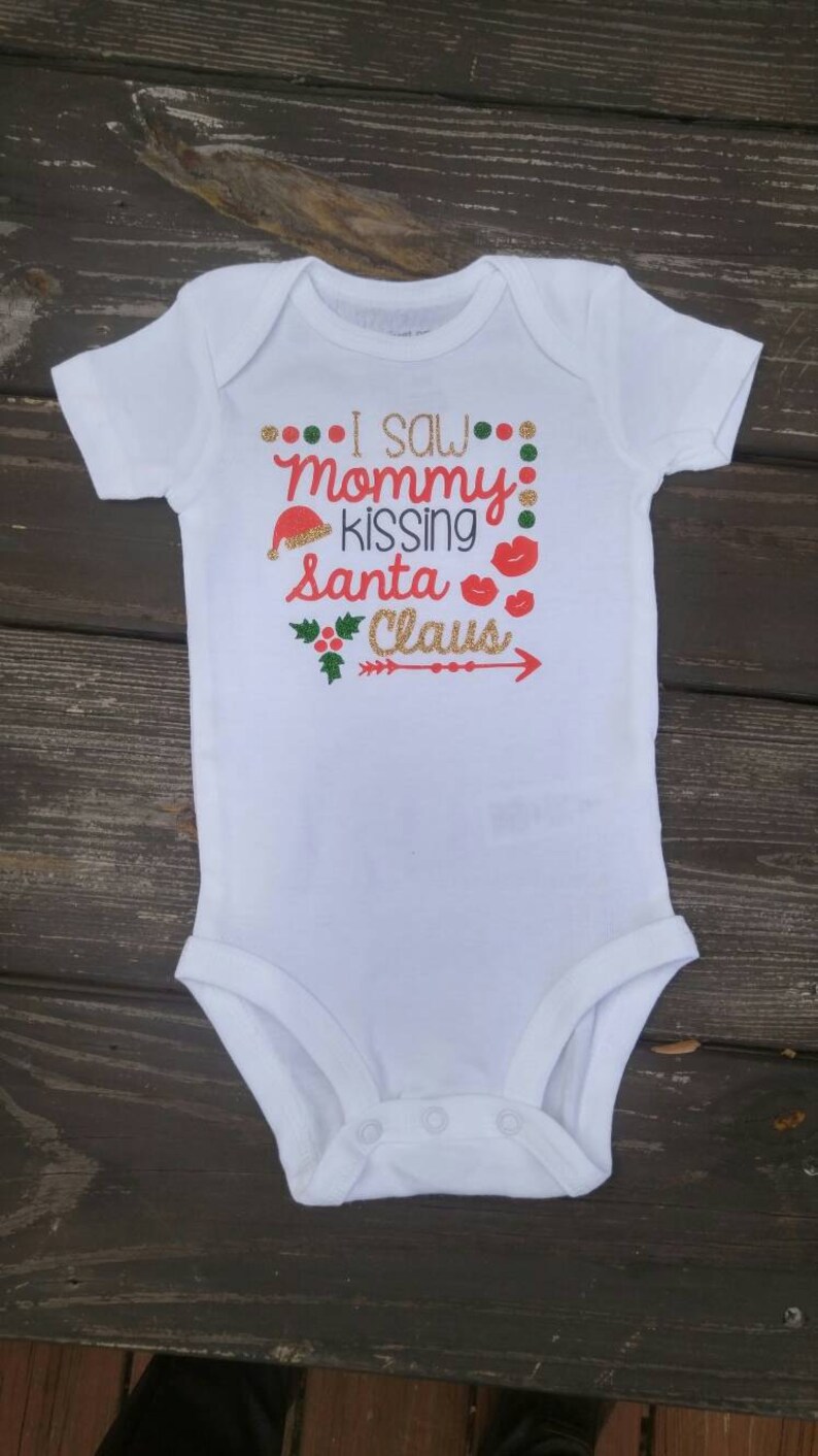 Holiday St Christmas Christmas Baby I Saw Mommy Kissing Santa Claus Girls XMas Christmas Shirt humor Santa baby girls Nick