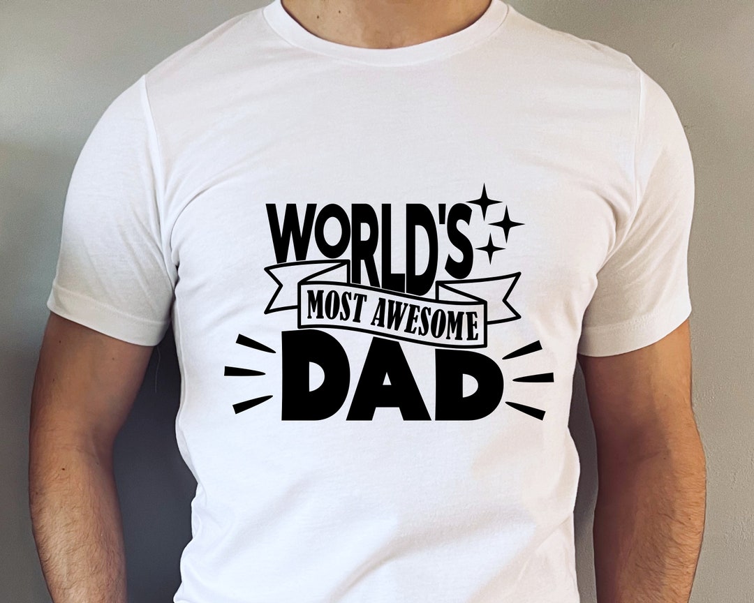 Father's Day SVG / World's Most Awesome Dad SVG / Dad SVG / Daddy ...