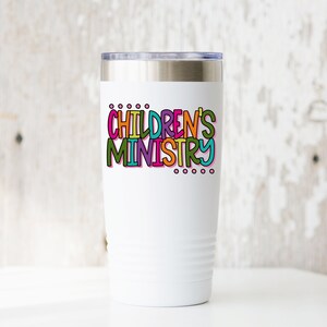 May include: White stainless steel tumbler with a colorful graphic that says "Children's Ministry".