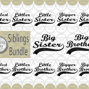Bundle/ Biggest Bigger Big Little Littler Littlest Brother Sister SVG / Siblings Set / Cut File / Southern Spark / svg png eps pdf jpg dxf