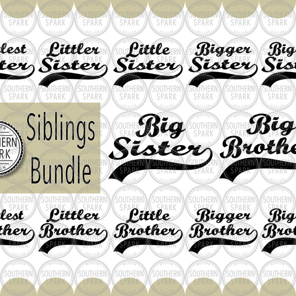 Bundle/ Biggest Bigger Big Little Littler Littlest Brother Sister SVG / Siblings Set / Cut File / Southern Spark / svg png eps pdf jpg dxf