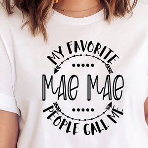 Mother's Day SVG / My Favorite People Call Me Mae Mae SVG / Grandmother SVG / Cut file / Clip Art / Southern Spark / svg png eps pdf jpg dxf