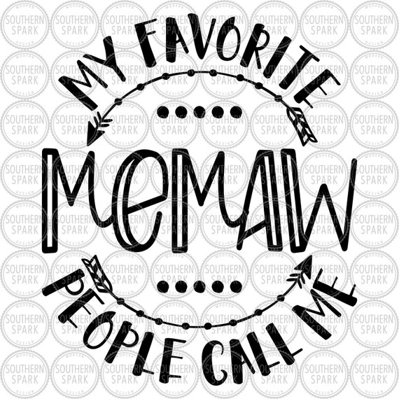 Mother's Day SVG / My Favorite People Call Me Memaw SVG / | Etsy
