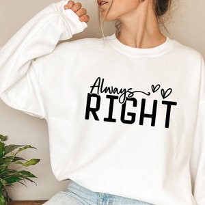 Always Right SVG / Sayings SVG / I Am Always Right SVG / Cut File / Clip Art / Southern Spark / svg png eps pdf jpg dxf