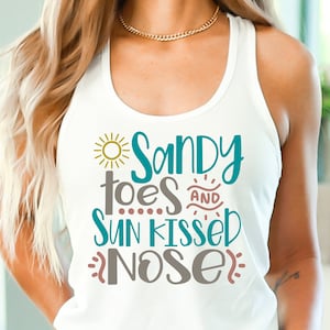 Sandy Toes Sun Kissed Nose SVG / Summer SVG / Beach SVG / Sunshine / Cut File / Clip Art / Southern Spark / svg png eps pdf jpg dxf