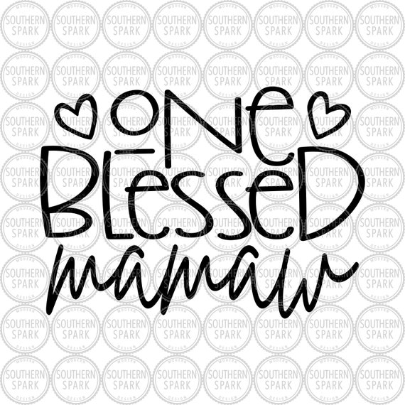 Mother's Day SVG / One Blessed Mamaw SVG / Blessed SVG /  Etsy