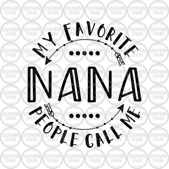 Download Mother's Day Nana My Favorite People Call Me Nana svg png ...