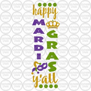 May include: Purple, green, and gold graphic text that reads "happy Mardi Gras y'all". The text is decorated with a crown and a jester's mask.