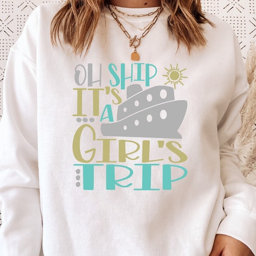 Oh Ship It's A Girls Trip Svg Cruise SVG DXF EPS Png - Etsy