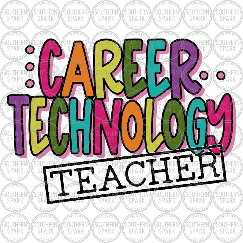 May include: A colorful graphic design with the text "Career Technology Teacher" in a bold, playful font. The words are outlined in black and have a pink, orange, yellow, green, blue, and purple color scheme.
