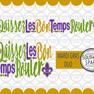 May include: A Mardi Gras themed design featuring the text "Laissez Les Bon Temps Rouler" in green, purple, and gold lettering. The design also includes a fleur-de-lis graphic in the same colors. The text "Mardi Gras Duo" is also included in the design.