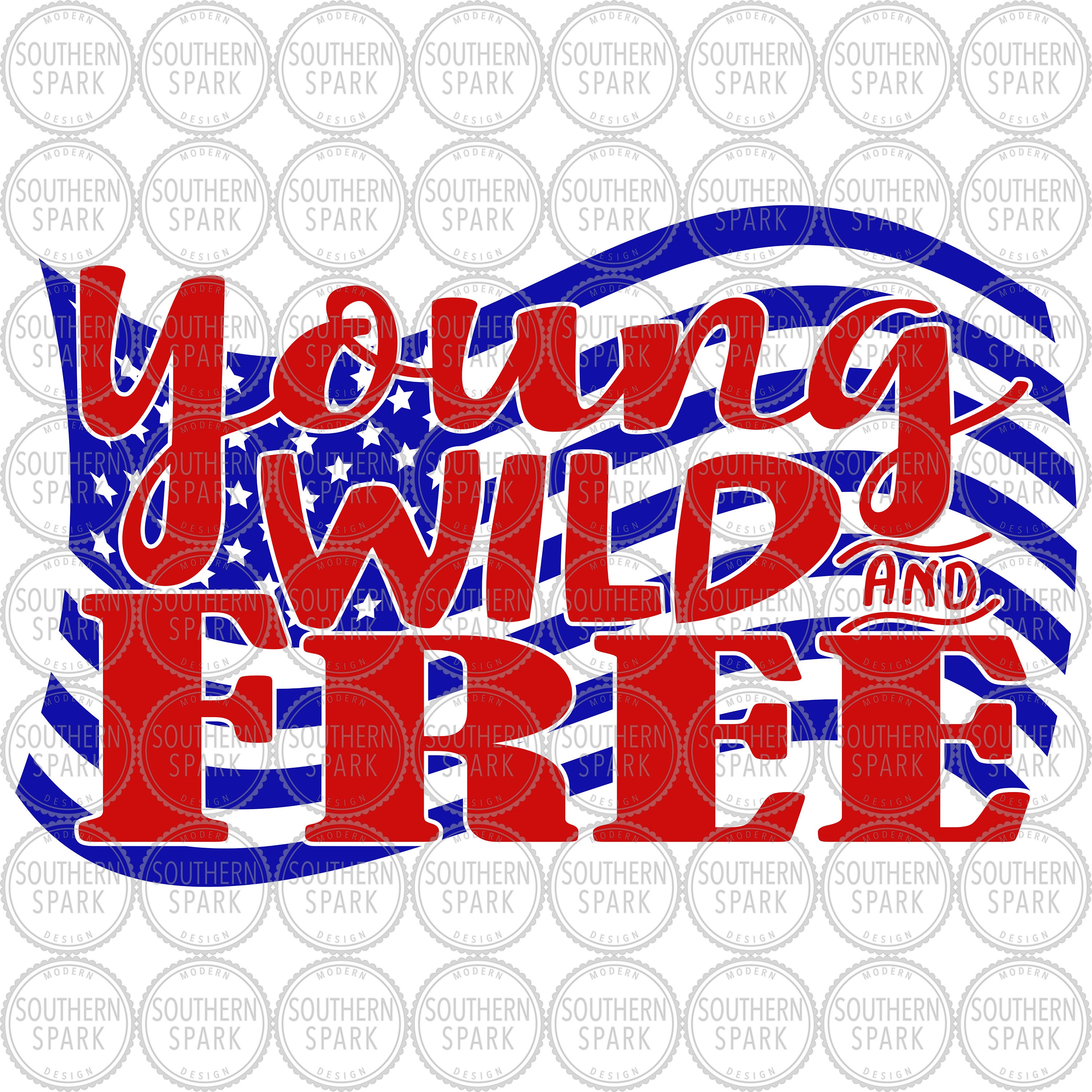 4th Of July Independence Day Young Wild And Free Svg Png Eps Etsy