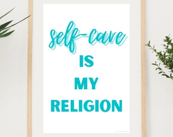 Printable Wall Art - Digital File Download - Word Art - Self-Care is My Religion