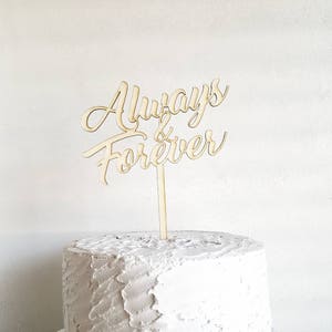 Custom Always and Forever Love Wedding or Anniversary Laser Cut Natural Wood Cake Topper