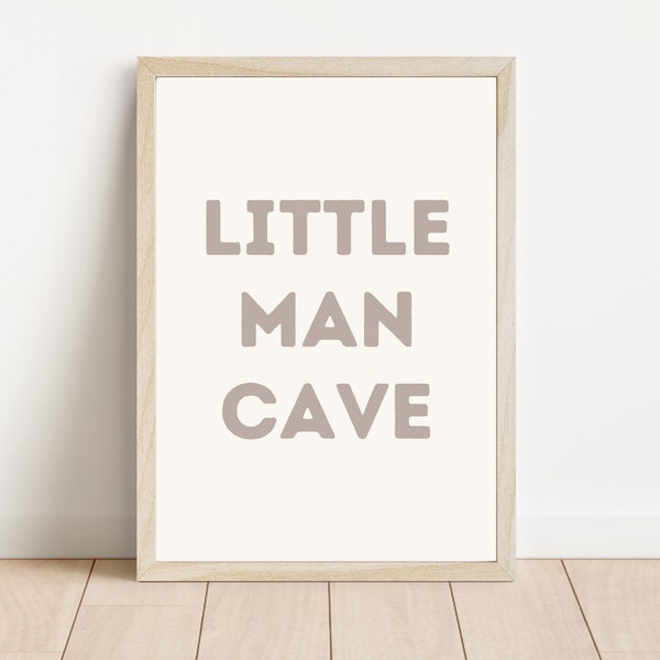 Little Man Cave Print | Boys Nursery Wall Decor | Neutral Modern | Kids Wall Art | Playroom Sign | Toddler Room Digital Download