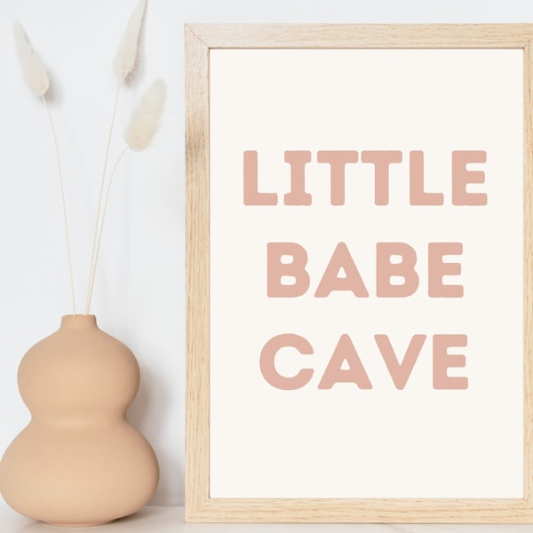 Little Babe Cave Print | Neutral Boho Wall Art | Girl Nursery | Modern Baby | Quote Playroom Decor | Digital Download