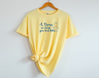 NEW BEST SELLER A Dream Is a Wish Your Heart Makes Comfort Color Embroidery Graphic Tee