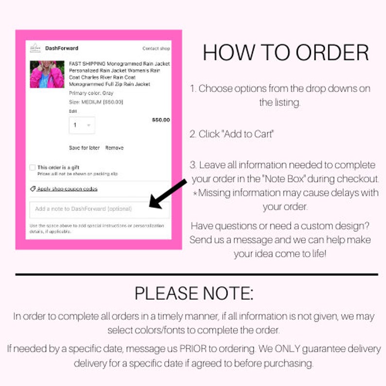 May include: How to order a monogrammed rain jacket. Choose from the drop down menus, add to cart, and leave all information needed in the note box during checkout.  Missing information may cause delays.  Please note:  In order to complete all orders in a timely manner, if all information is not given, we may select colors/fonts to complete the order. If needed by a specific date, message us prior to ordering. We only guarantee delivery for a specific date if agreed to before purchasing.